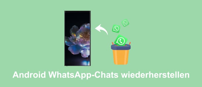 Android WhatsApp-Chats wiederherstellen