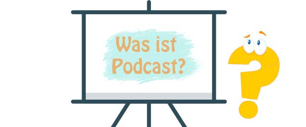 Was ist Podcast
