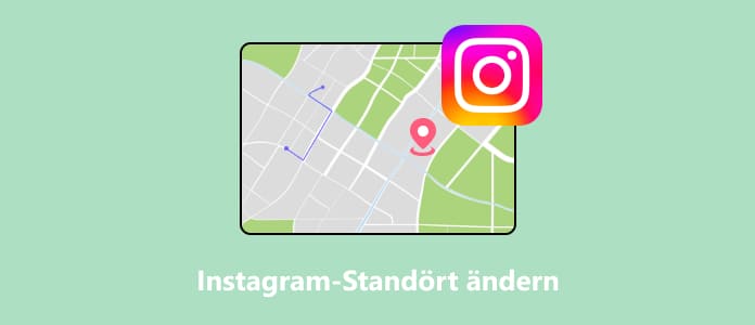 Instagram-Standort ändern