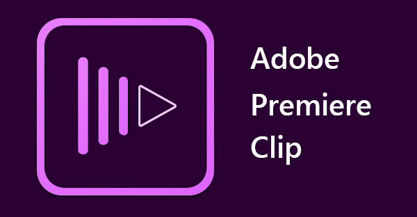 Adobe Premiere Clip