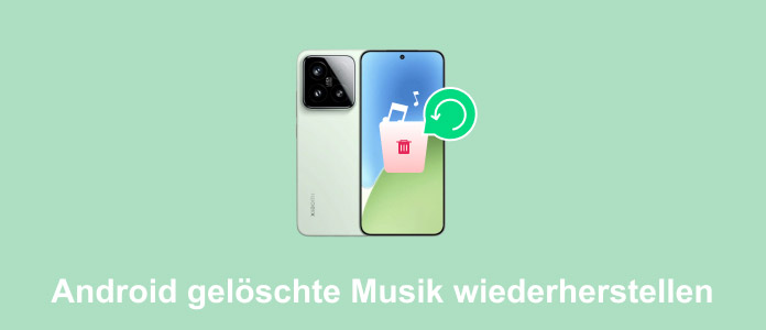 Android gelöschte Musik wiederherstellen