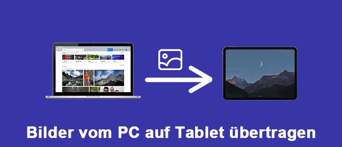 Bilder vom PC auf Tablet übertragen