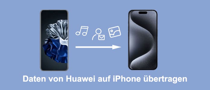 Daten von Huawei auf iPhone übertragen