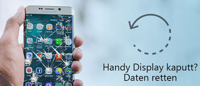 Daten aus Handy mit kaputtem Display retten