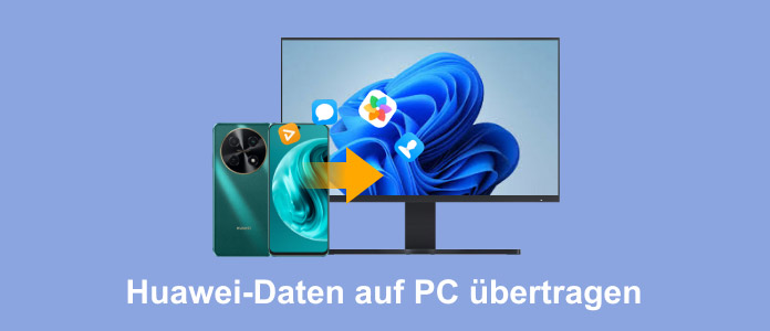 Huawei Daten auf PC übertragen