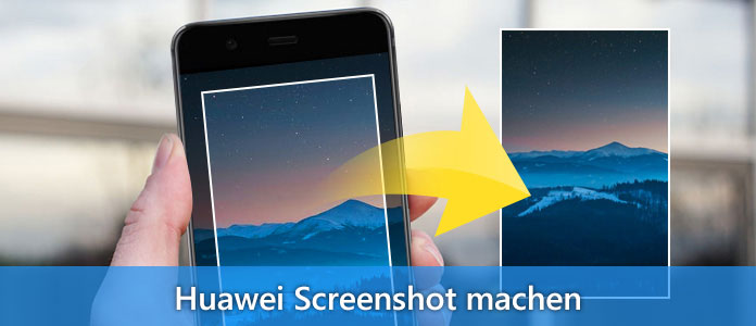 Huawei Screenshot machen