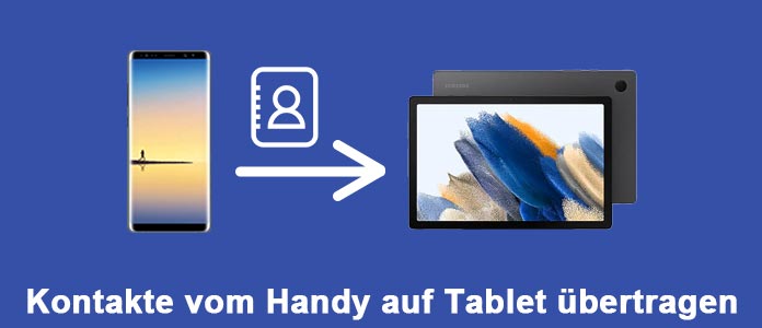 Kontakt vom Handy auf Tablet übertragen