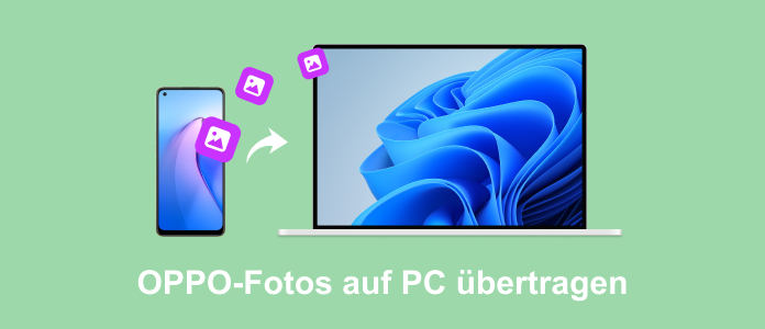 OPPO-Fotos auf PC übertragen