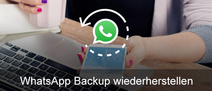 WhatsApp Backup wiederherstellen