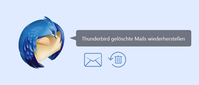 Thunderbird gelöschte Mails wiederherstellen