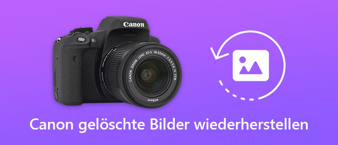 Canon gelöschte Bilder wiederherstellen