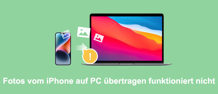 Fotos vom iPhone auf PC übertragen funktioniert nicht