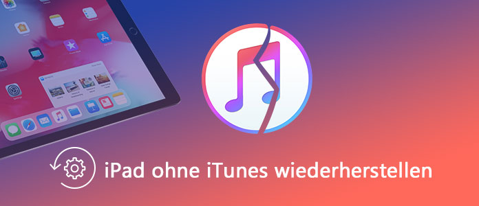 iPad ohne iTunes wiederherstellen