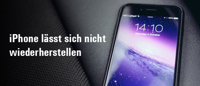 iPhone lässt sich nicht wiederherstellen