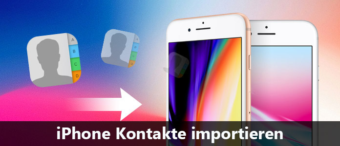 Kontakte auf iPhone importieren