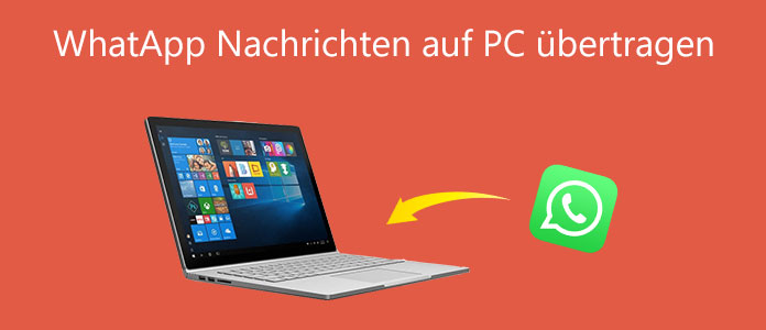 WhatsApp Nachrichten auf PC übertragen