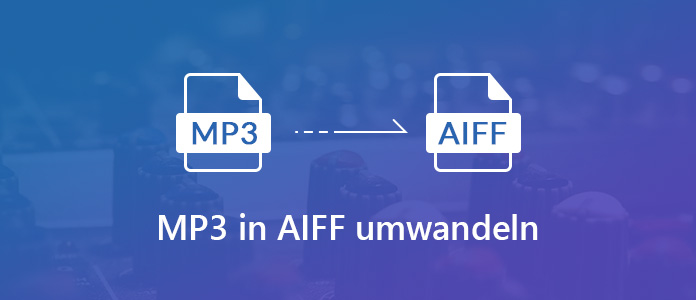 MP3 in AIFF umwandeln