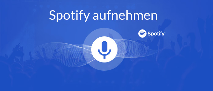 Spotify aufnehmen