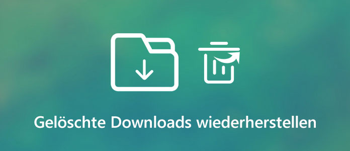 Gelöschte Downloads wiederherstellen