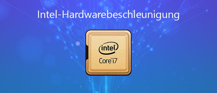 Intel-Hardwarebeschleunigung