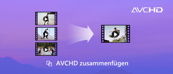 AVCHD zusammenfügen