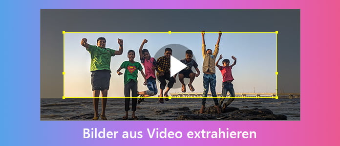 Bilder aus Video extrahieren