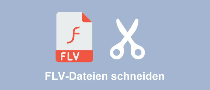 FLV-Dateien-schneiden
