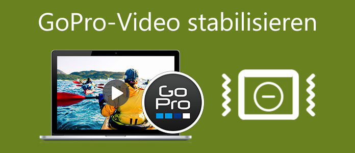GoPro-Video stabilisieren