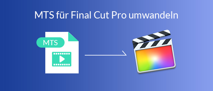 MTS Videos für Final Cut Pro umwandeln