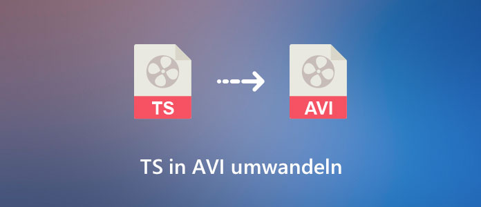 TS in AVI umwandeln