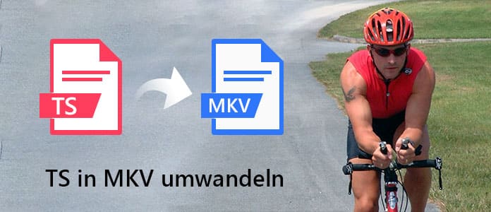 TS in MKV umwandeln