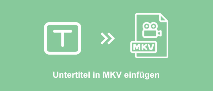 Untertitel in MKV einfügen