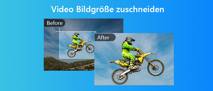 Video-Bildgröße zuschneiden auf Windows/Mac/Android/iPhone