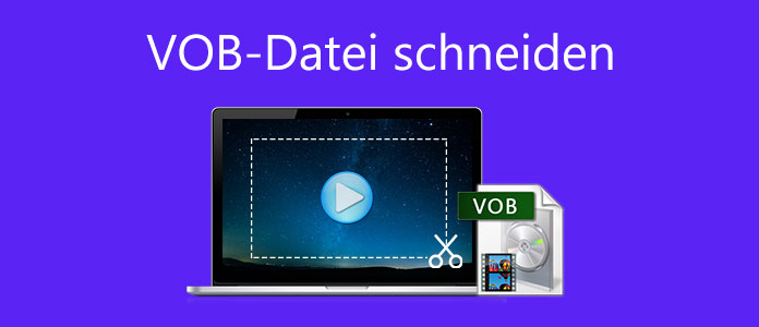 VOB-Datei schneiden