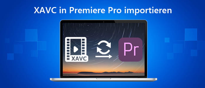 XAVC in Premiere Pro importieren